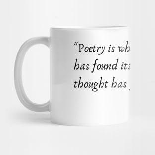 A Quote from Various Interviews and Speeches by Robert Frost Mug